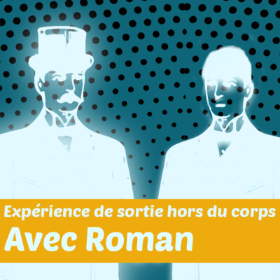 L'expérience de sortie hors du corps avec Roman : Témoignage cover