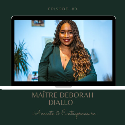 #9 A la rencontre de Déborah Diallo,  Avocate engagée et Entrepreneure cover