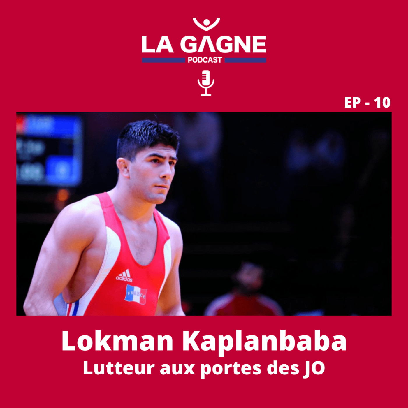 EP 10 - Lokman Kaplanbaba, Lutteur aux portes des JO