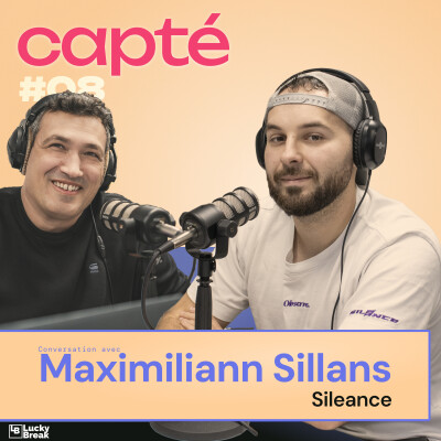 Capté #08 Maximiliann Sillans : filmer le réel, et l'habiller cover