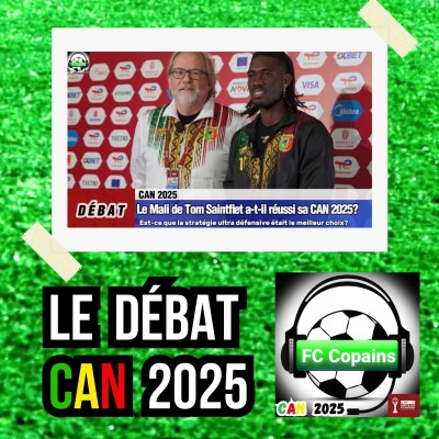 Débat CAN 2025- Le Mali🇲🇱 de Tom Saintfiet a-t-il réussi sa CAN 2025 ? cover