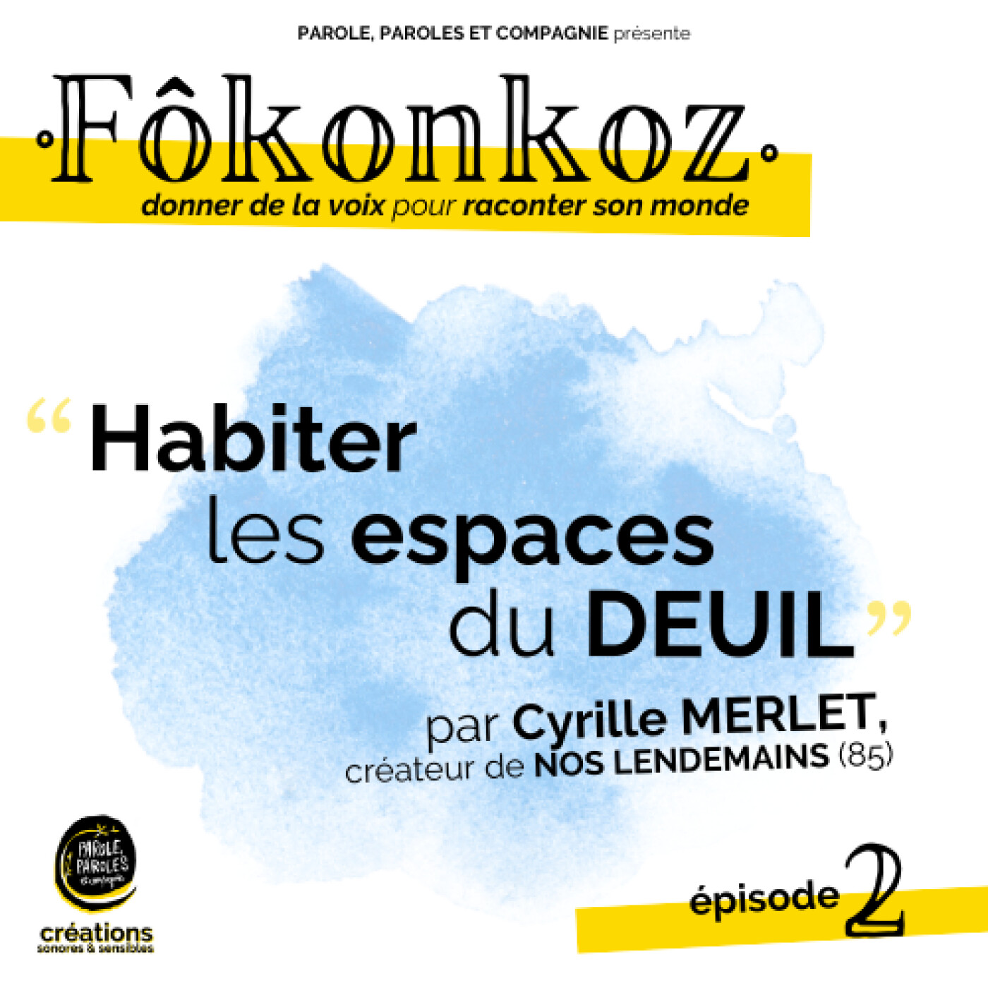 "FÔKONKOZ" - ép. 02:  HABITER LES ESPACES DU DEUIL par Cyrille MERLET (« Nos Lendemains ») episode artwork