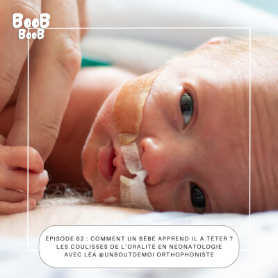 62. Comment un bébé apprend-il à téter ? Les coulisses de l’oralité en néonatologie. Avec Léa @unboutdemoi orthophoniste cover