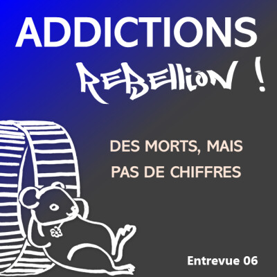 Addictions Rébellion Entrevue 06 Assomax 93 : compter les morts, c'est agir. cover