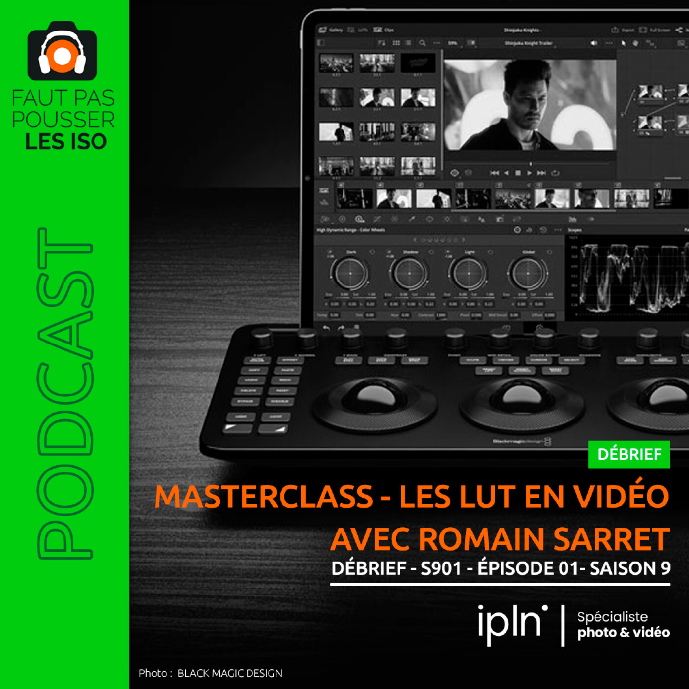 LE DÉBRIEF - S902 - MASTERCLASS : LES LUTS EN VIDÉO AVEC ROMAIN SARRET