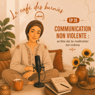 EP 35 COMMUNICATION NON VIOLENTE : arrête de te maltraiter toi-même cover