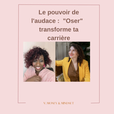 S.02 - Episode 33 - Le pouvoir de l'audace :  "Oser"  transforme ta carrière cover