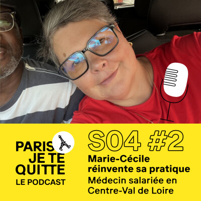 S04E02 – Réinventer sa pratique de la médecine avec Marie-Cécile en Centre-Val de Loire cover