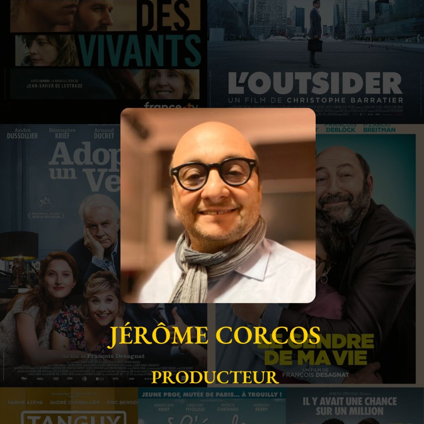 #13 - Jérôme Corcos, Producteur (Des vivants, Adopte un veuf, Tanguy Le retour ...) episode artwork