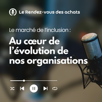 Marché de l'inclusion : Au cœur de l'évolution de nos organisations cover