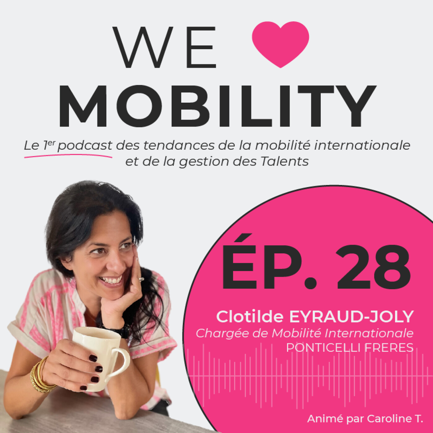 #28 Clotilde EYRAUD-JOLY - De l’expatriation à la mobilité : une passion devenue métier