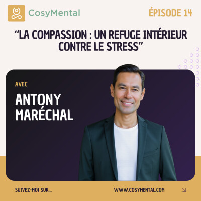 EP14 - La compassion : un refuge intérieur contre le stress cover