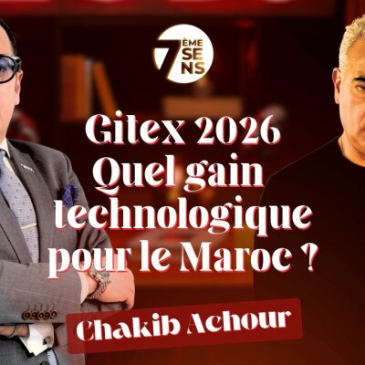 7ème Sens avec Chakib Achour : Gitex 2026 / Quel gain technologique pour le Maroc ? cover