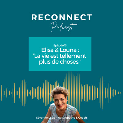 Episode 13 - Elisa & Louna : "La vie est tellement plus de choses." cover