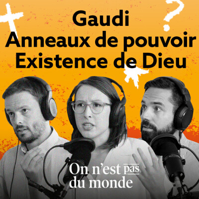 E287 - Gaudi | Anneaux de pouvoir | Existence de Dieu cover