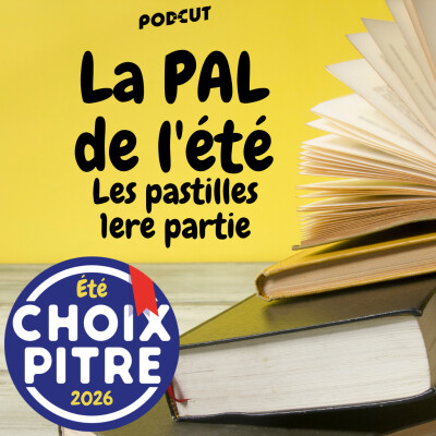 La P.A.L. de l'été 2026 - Les pastilles, 1ere partie cover