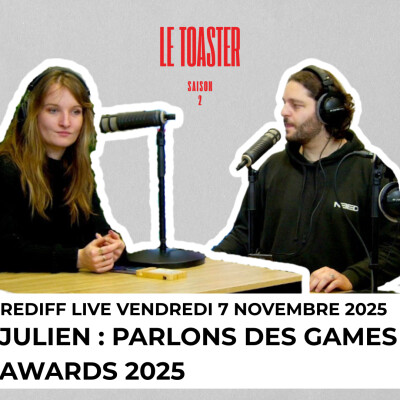 🎙️ Julien – Game Awards, prédictions et bilan des sorties jeux vidéo | Toaster S2 (TST Radio) cover