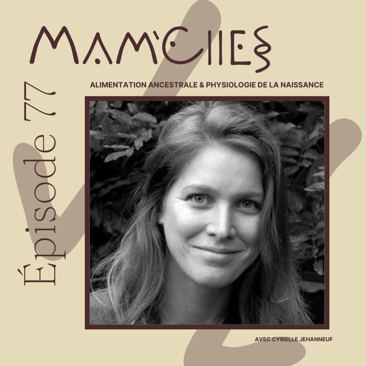 EP77 - ALIMENTATION ANCESTRALE & PHYSIOLOGIE DE LA NAISSANCE.