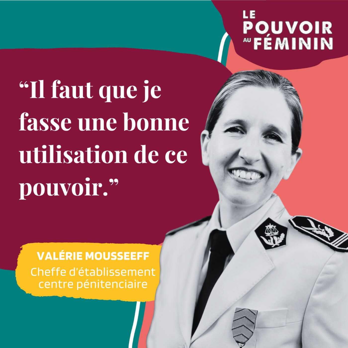 Valérie Mousseeff, Cheffe d'établissement centre pénitenciaire - "Il faut que je fasse une bonne utilisation de ce pouvoir."
