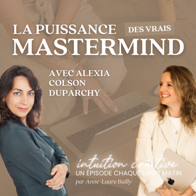 128 - Mastermind : c’est quoi un “vrai” mastermind ? Avec Alexia Colson-Duparchy cover