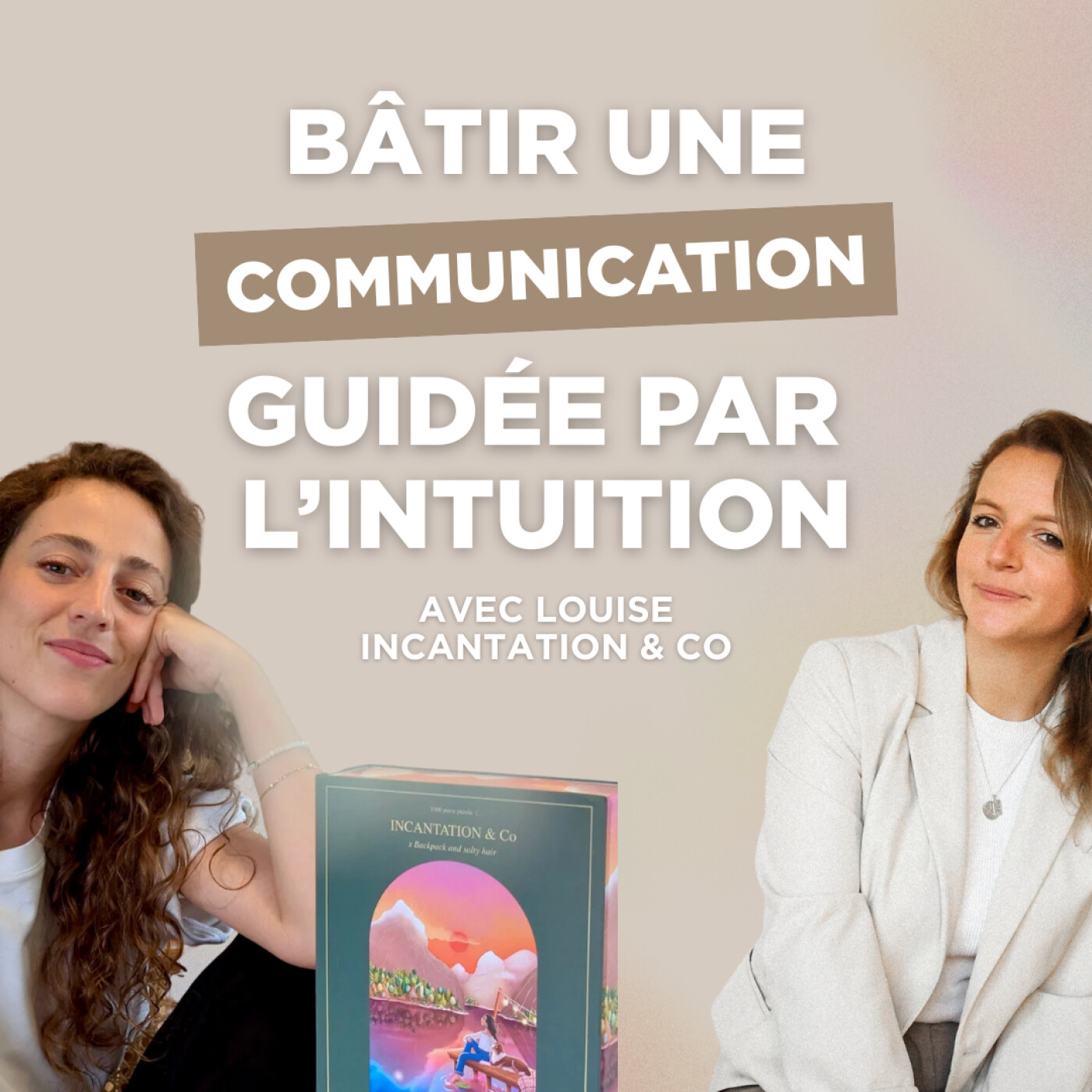134 - Bâtir une communication guidée par l'intuition avec Louis Incantation & Co episode artwork