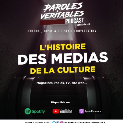 Episode 6 | L'histoire des médias de la culture | Paroles Veritables Podcast cover