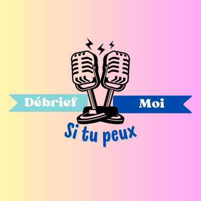 Épisode 1 — Bienvenue dans "Débrief moi si tu peux" cover