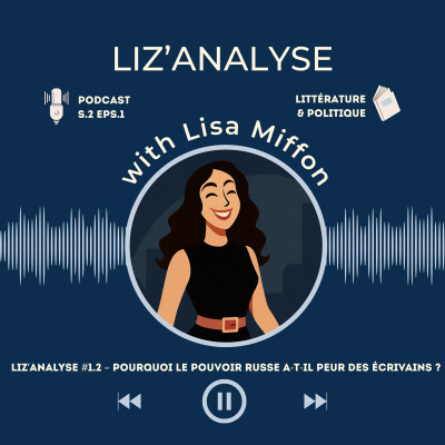 Liz’analyse #1.2 – Pourquoi le pouvoir russe a-t-il peur des écrivains ? cover
