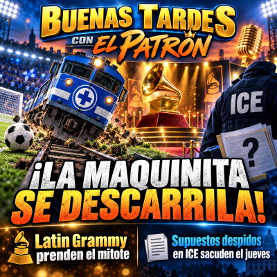 ¡La Maquinita se descarrila, los Latin Grammy prenden el mitote y los supuestos despidos en ICE sacuden el jueves! cover