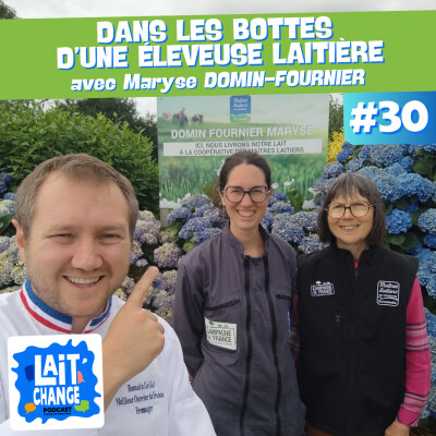 Lait'Change #30 - Dans les bottes d'une éleveuse laitière en Normandie - avec Maryse Domin-Fournier cover