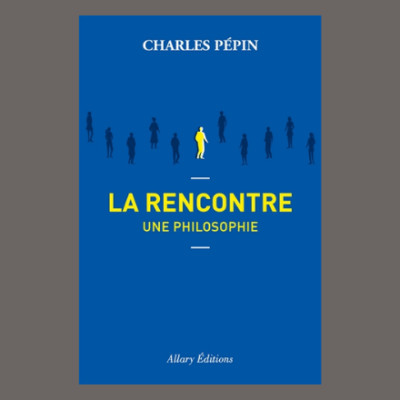 Charles Pépin - La rencontre, une philosophie cover