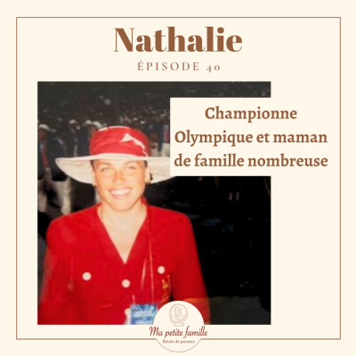 Nathalie, Championne Olympique et maman de famille nombreuse cover