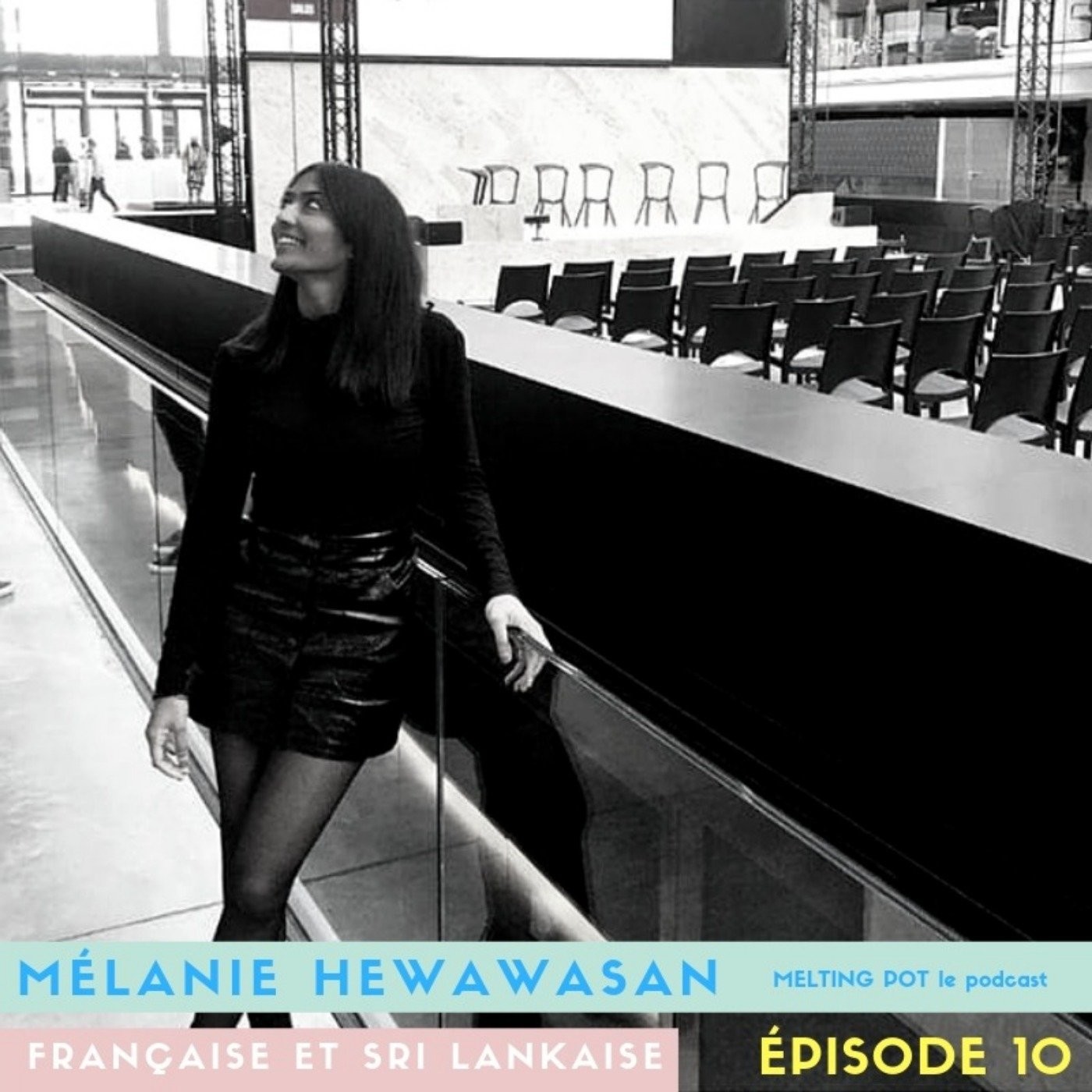 #10 Mélanie Hewawasan, française sri lankaise : Moi mes origines, c'est un truc que j'assumais depuis le début. C'est une belle culture,...