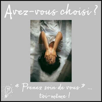 Avez-vous choisi ? - Episode 092 - « Prenez soin de vous » … toi-même ! cover