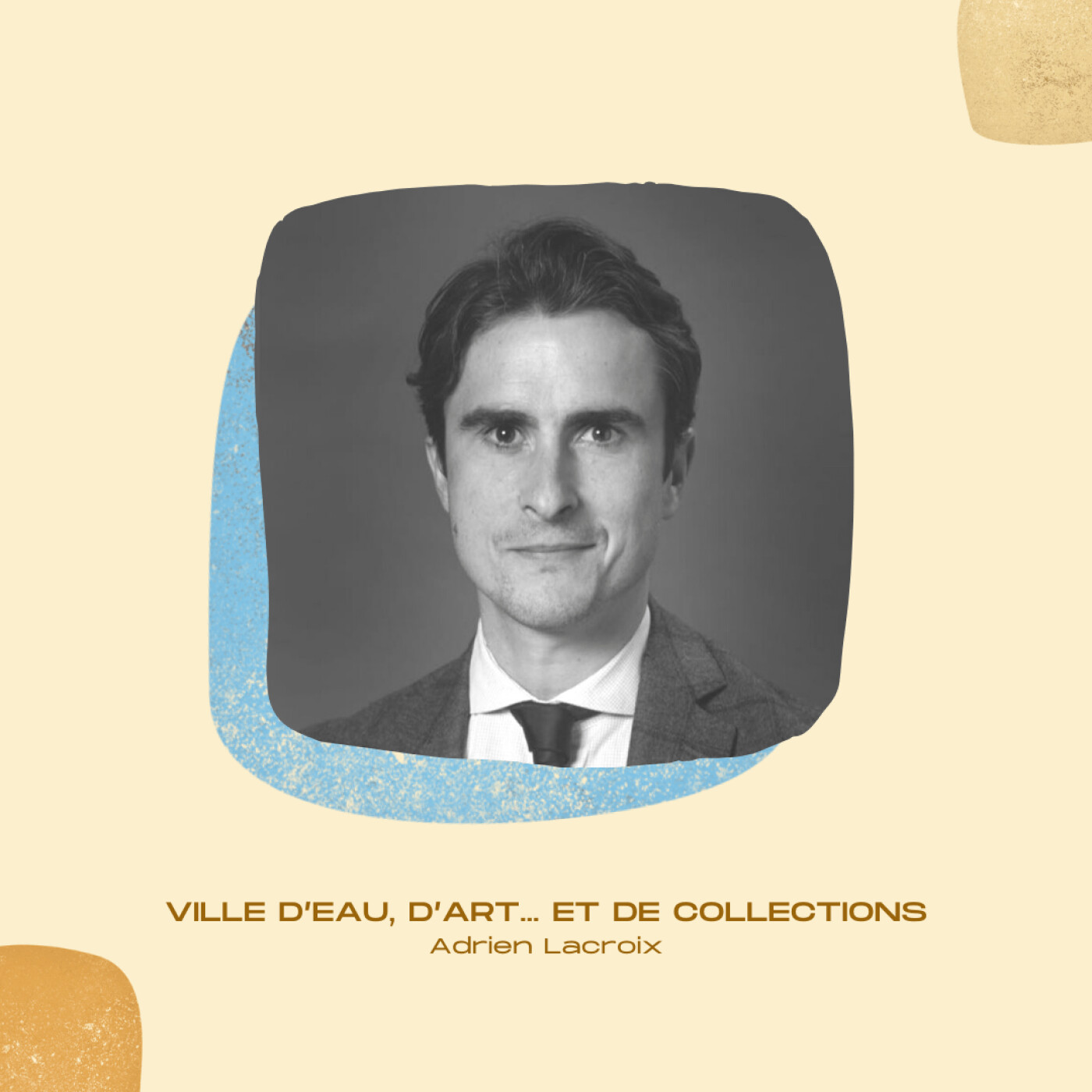 #26 • Ville d’eau, d’art… et de collections - Adrien Lacroix, Aguttes Maison de Ventes