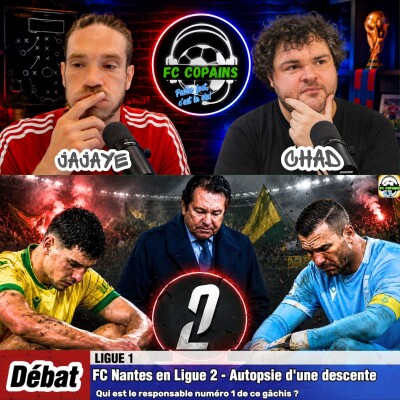 Débat Ligue 1 - Qui est le responsable numéro 1 du gâchis FC Nantes🟡🟢❓🤔 cover