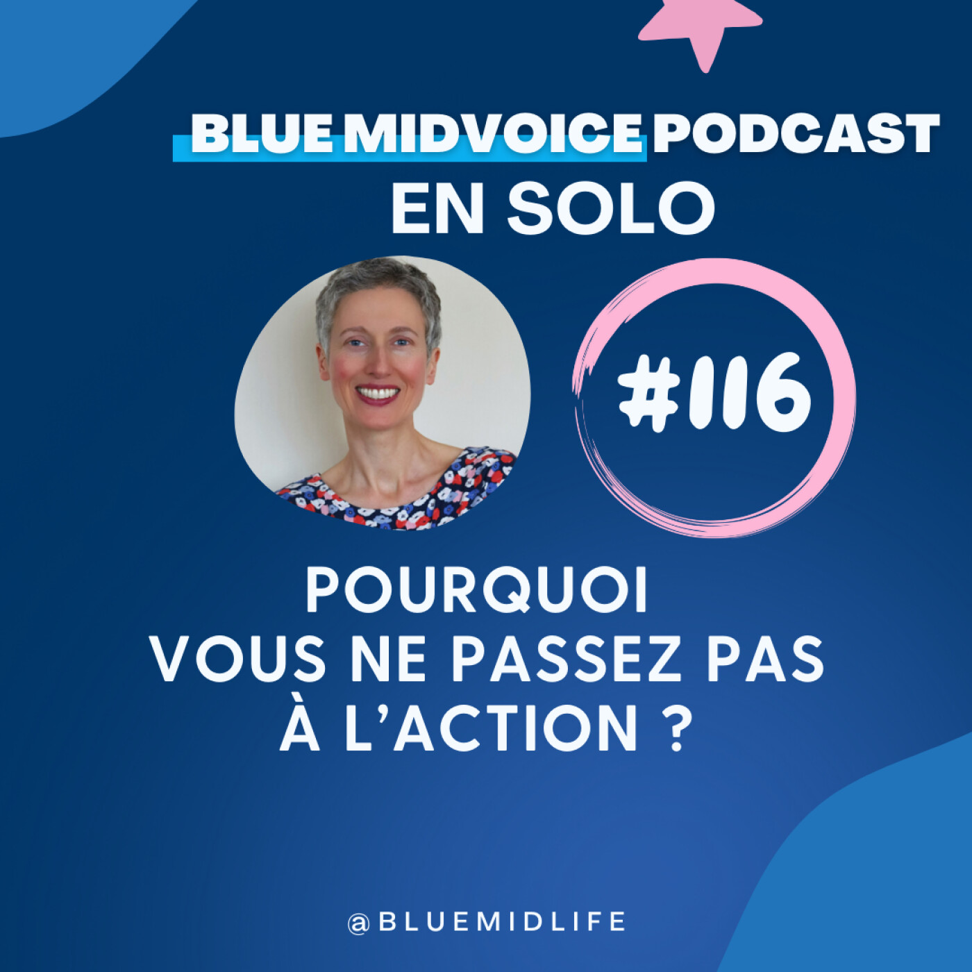BLUE MIDVOICE EPISODE 116 : POURQUOI ON NE PASSE PAS A L’ACTION ? episode artwork