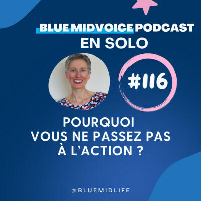 BLUE MIDVOICE EPISODE 116 : POURQUOI ON NE PASSE PAS A L’ACTION ? cover