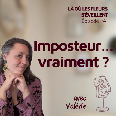 Épisode 4 - Ce que les autres ne voient pas : oser malgré le syndrome de l’imposteur cover