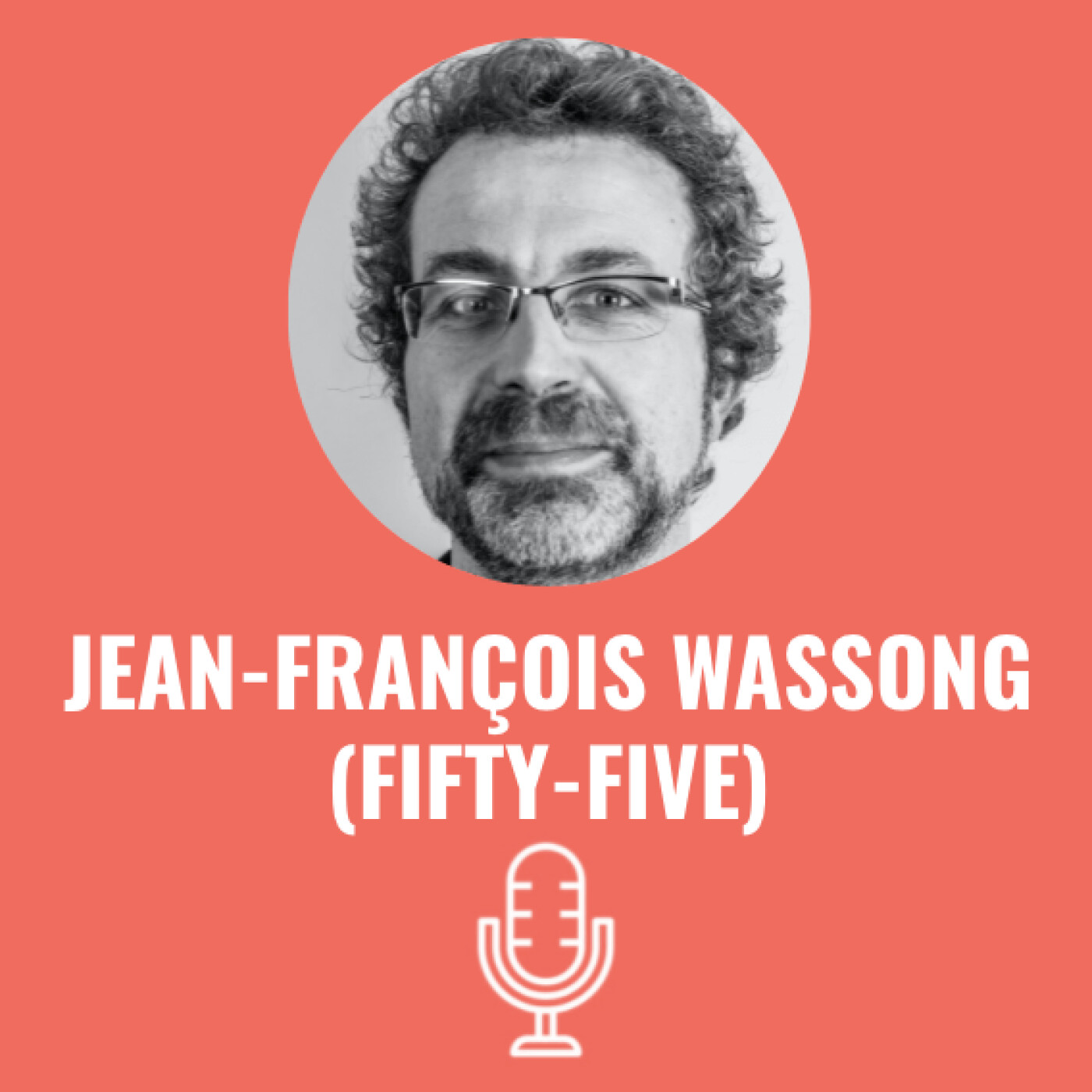 Jean Francois WASSONG (Fifty-Five) - #S03EP14