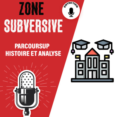 Entretien #3 : Parcoursup analyse et propositions (feat zone subversive) cover