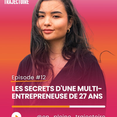 Épisode 12 : Les secrets d'une multi-entrepreneuse de 27 ans avec Léna cover