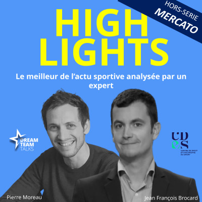 HIGHLIGHTS #13 : Edition spéciale : les transferts dans le Football avec Jean François Brocard, économiste du sport cover