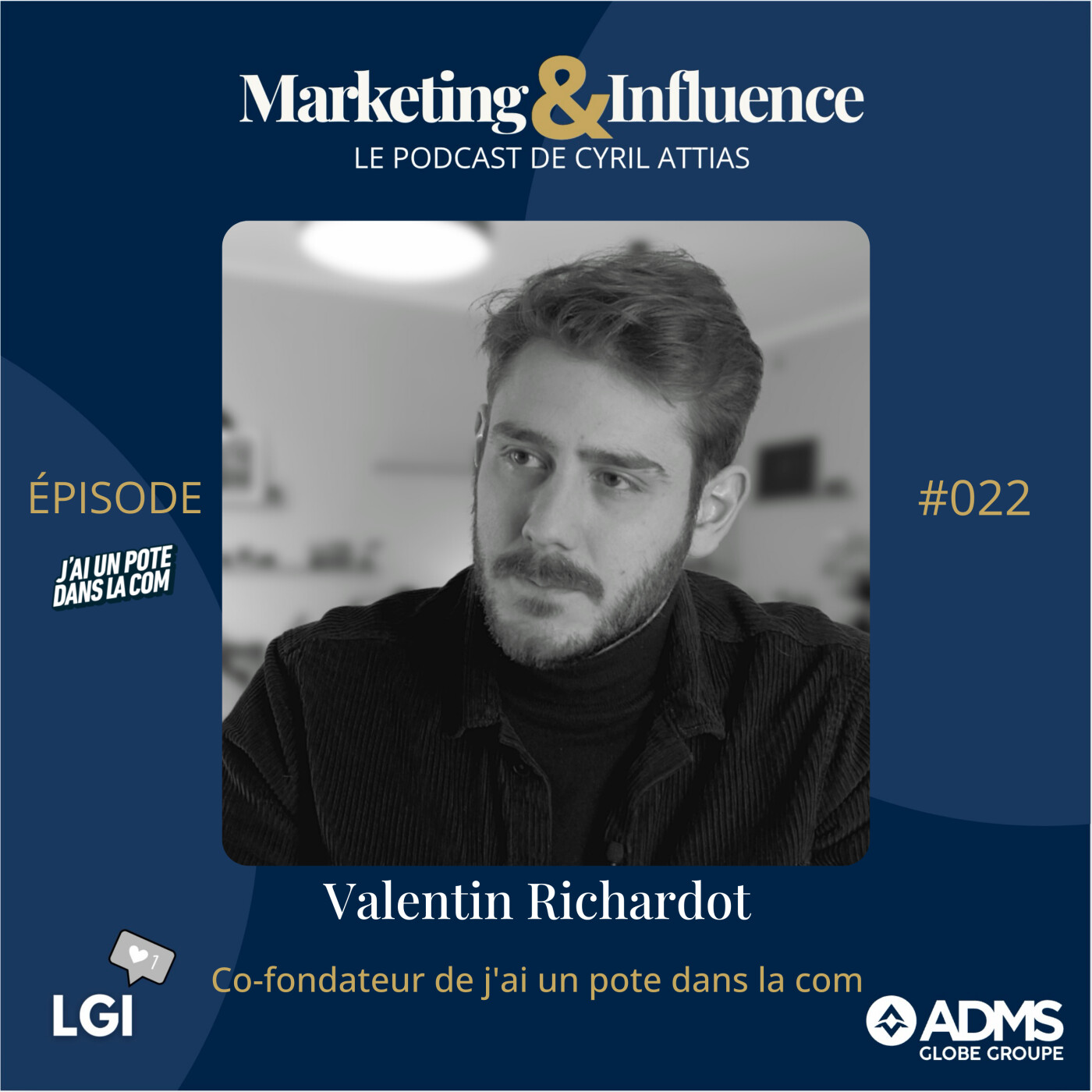 #22 - J' AI UN POTE DANS LA COM - Valentin Richardot