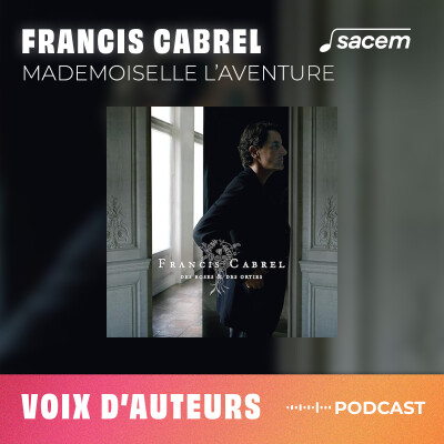 Francis Cabrel #18 : Mademoiselle l'aventure - Voix d'auteurs cover