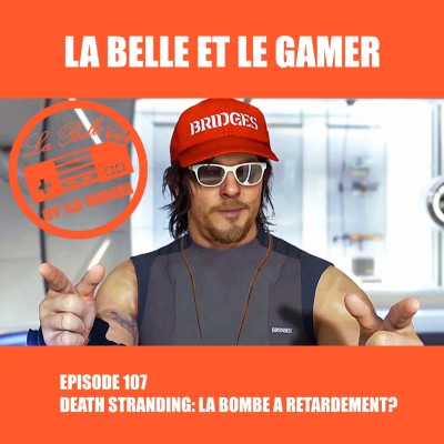 Episode 107: Death Stranding: La bombe à retardement? cover