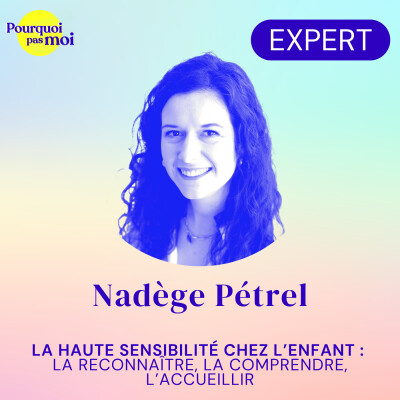 164 – La haute sensibilité chez l’enfant : la reconnaître, la comprendre, l’accueillir avec Nadège Pétrel cover