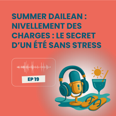 Summer Dailean Club 19/45 - Nivellement des charges : le secret d’un été sans stress cover
