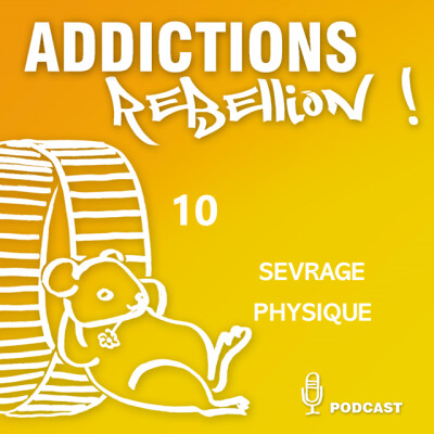 Addictions Rébellion ! Le sevrage physique Episode 10/15 cover