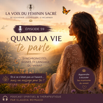 Épisode 59 : Quand la vie te parle - Synchronicités, signes et langage du vivant ✨ cover